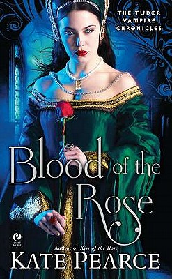 Blood of the Rose - Pearce, Kate