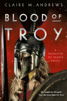 Blood of Troy - Andrews, Claire