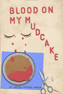 Blood On My Mudcake