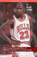 Blood on the Horns: The Long Strange Ride of Michael Jordan's Chicago Bulls