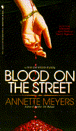 Blood on the Street - Meyers, Annette, and Myers, Annette