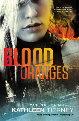 Blood Oranges - Tierney, Kathleen, and Kiernan, Caitlin R