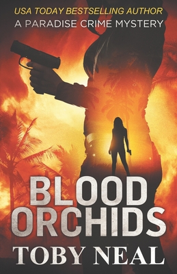 Blood Orchids - Neal, Toby