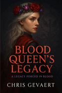 Blood Queen's Legacy: A Legacy Forged in Blood
