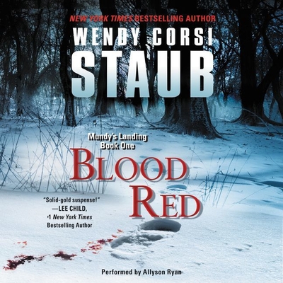 Blood Red: Mundy's Landing Book One - Staub, Wendy Corsi, and Ryan, Allyson (Read by)
