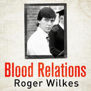 Blood Relations: The Definitive Account of Jeremy Bamber and the White House Farm Murders