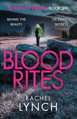 Blood Rites: DI Kelly Porter Book Six - Lynch, Rachel