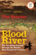 Blood River; The Terrifying Journey Through the World’s Most Dangerous Country