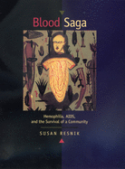 Blood Saga: Hemophilia, AIDS, and the Survival of a Community, Updated Edition with a New Preface