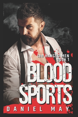 Blood Sports: An MM Mafia Romance - Roth, Augustus, and May, Daniel