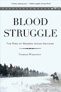 Blood Struggle: The Rise of Modern Indian Nations