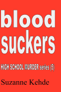Blood Suckers: High School Murder Series