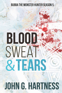 Blood, Sweat, & Tears: Bubba the Monster Hunter Season 5