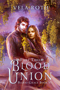 Blood Union Part Two: A Fantasy Romance