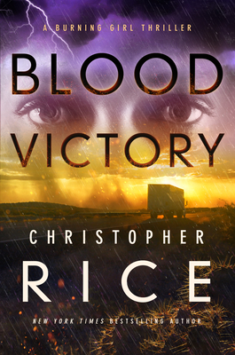 Blood Victory: A Burning Girl Thriller - Rice, Christopher