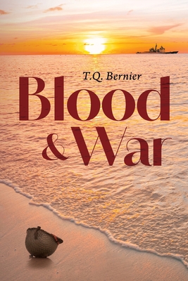 Blood & War - Bernier, T Q