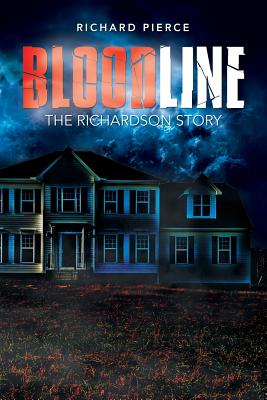 Bloodline: The Richardson Story - Pierce, Richard