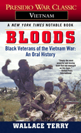 Bloods: Black Veterans of the Vietnam War: An Oral History