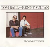 Bloodshot Eyes - Tom Ball & Kenny Sultan