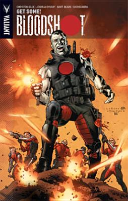 Bloodshot Volume 5: Get Some and Other Stories - Gage, Christos, and Dysart, Joshua, and Sears, Bart