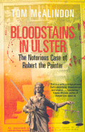 Bloodstains in Ulster: The Notorious Case of Robert the Painter