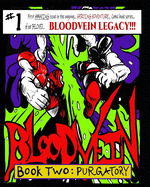 BloodVein. Book Two: Purgatory.: First AMAZING issue in the ongoing... Heroic Adventure... comic book series... of our BELOVED... BLOODVEIN LEGACY!!!