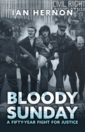 Bloody Sunday: A Fifty-Year Fight for Justice