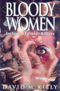 Bloody Women: Ireland's Female Killers