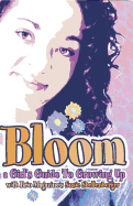 Bloom: A Girl's Guide to Growing Up