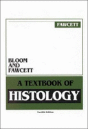 BLOOM & FAWCETT TEXTBOOK OF HISTOLOGY - Fawcett, Don W