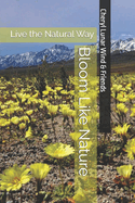 Bloom Like Nature: Live the Natural Way