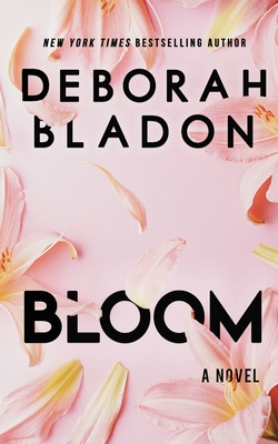 Bloom - Bladon, Deborah