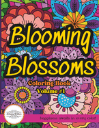 Blooming Blossoms Volume #1: Coloring Book for Adults with Large Sized Flower Patterns
