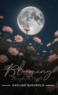 Blooming Through the Night