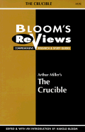 Bloom's Reviews: The Crucible - Bloom, Harold, Prof. (Editor), and Miller, Arthur