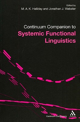 Bloomsbury Companion to Systemic Functional Linguistics - Halliday, M.A.K. (Editor), and Webster, Jonathan J. (Editor)