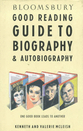 Bloomsbury Good Reading Guide to Biography and Autobiography