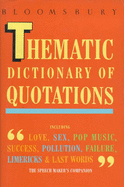 Bloomsbury Thematic Dictionary of Quotations - Daintith, John (Editor)