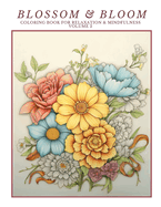 Blossom & Bloom: Coloring Book for Relaxation & Mindfulness Volume 2