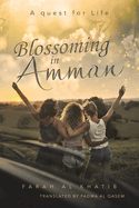 Blossoming in Amman: A quest for Life