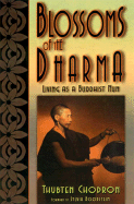 Blossoms of the Dharma: Living as a Buddhist Nun - Chodron, Thubten (Editor), and Napper, Elizabeth S (Prologue by), and Boorstein, Sylvia (Foreword by)
