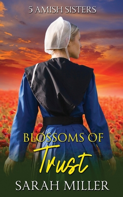 Blossoms of Trust - Miller, Sarah