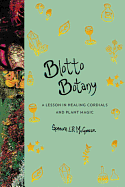 Blotto Botany: A Lesson in Healing Cordials and Plant Magic