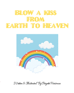 Blow a Kiss from Earth to Heaven!