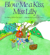 Blow Me a Kiss, Miss Lilly - Carlstrom, Nancy White