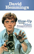 Blow Up and Other Exaggerations: From Child to Charge 1942-1967 Part One
