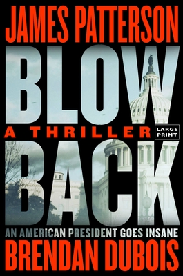 Blowback: James Patterson's Best Thriller in Years - Patterson, James, and DuBois, Brendan