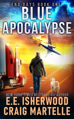 Blue Apocalypse: A Post-Apocalyptic Adventure - Martelle, Craig, and Isherwood, E E