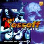 Blue Blue Soul: The Best of Paul Kossoff 1969-76