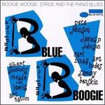 Blue Boogie: Boogie Woogie Stride & the Piano Blues